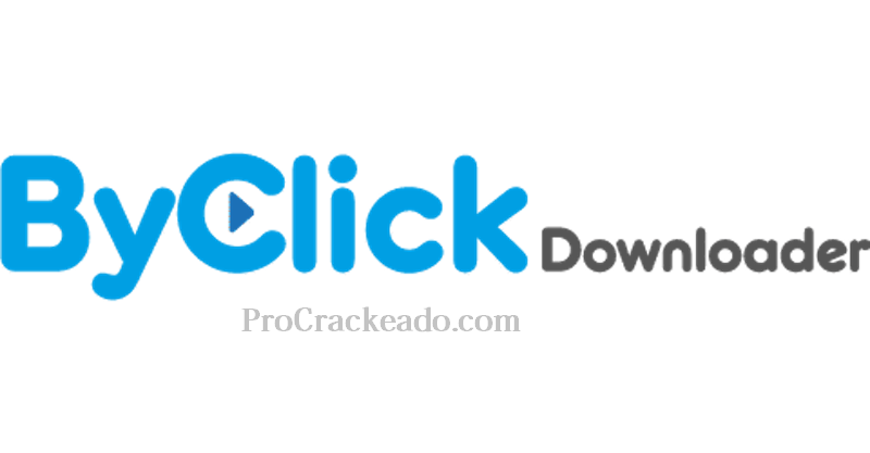 ByClick Downloader 2.4.4 Crackeado + Ativador [PT-BR] Baixar 2024