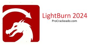 LightBurn 1.7.00 Crackeado + Ativador [PT-BR] 2024