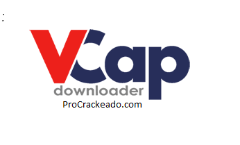 VCap Downloader Pro 0.1.22.6149 Crackeado + Chave de Licença 2024